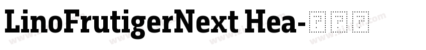 LinoFrutigerNext Hea字体转换